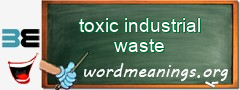 WordMeaning blackboard for toxic industrial waste